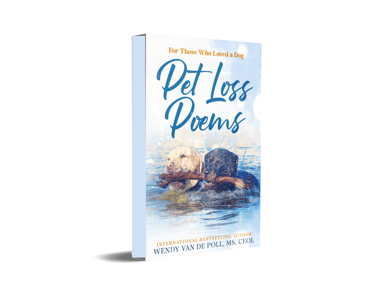 Pet Loss Poems: To Heal Your Heart and Should